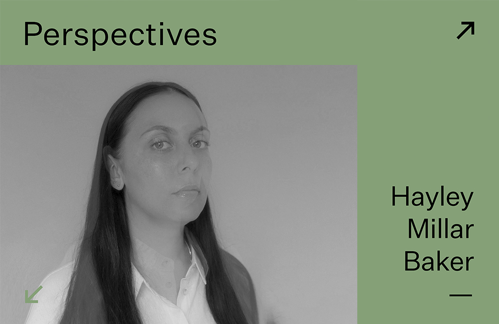 Perspectives: Hayley Millar Baker